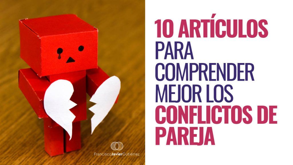 10 artículos para comprender mejor los conflictos de pareja
