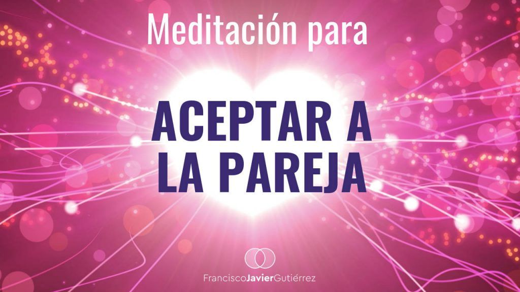 Meditación para aceptar a la pareja