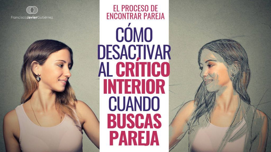 Cómo desactivar al crítico interior mientras buscas pareja