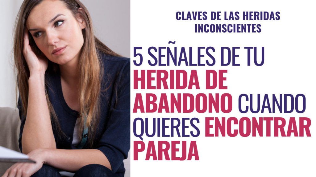 5 señales de la herida de abandono cuando quieres encontrar pareja