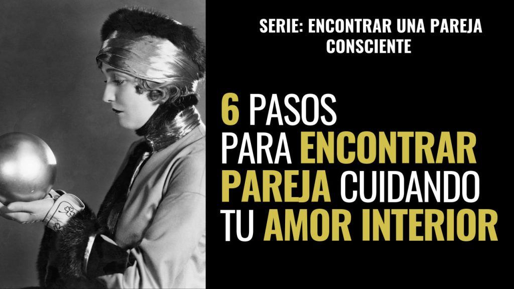 6 pasos para encontrar pareja cuidando tu amor interior