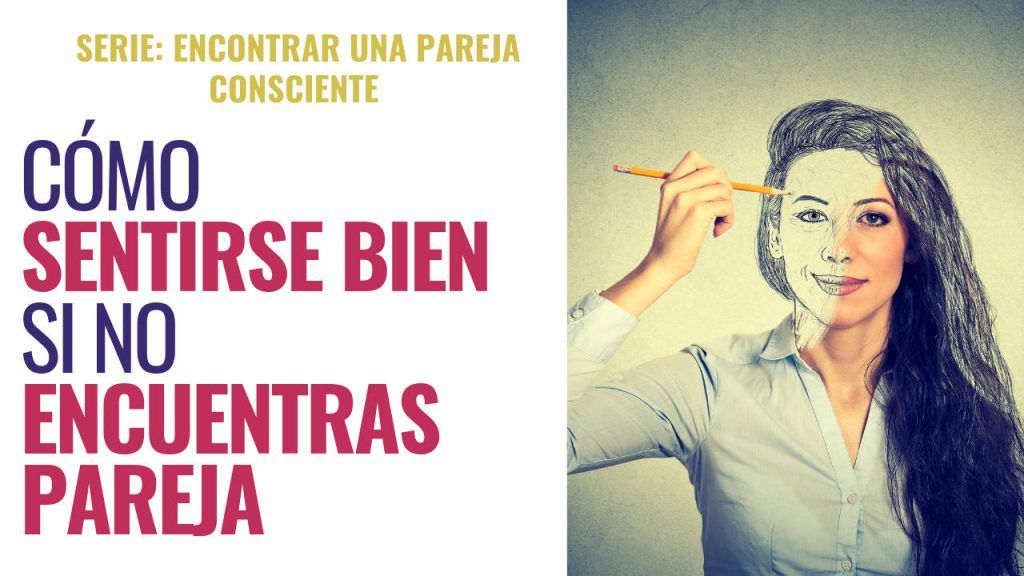 Como sentirse bien si no encuentras pareja