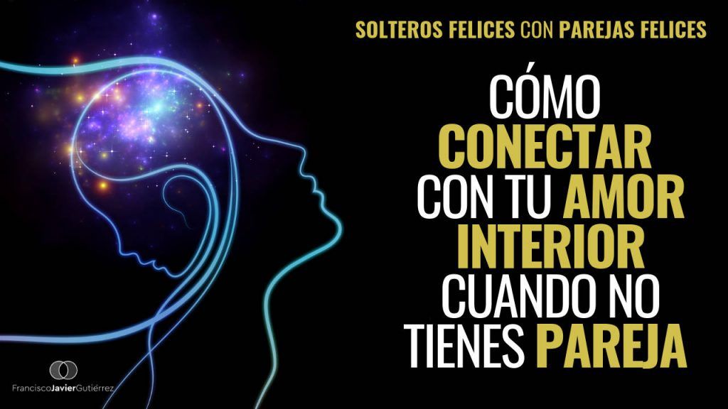 Cómo conectar con tu amor interior cuando no tienes pareja