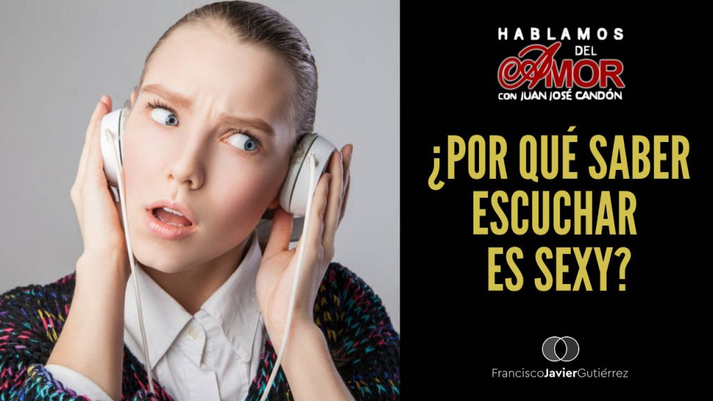 ¿Por qué saber escuchar es sexy? HDA#2