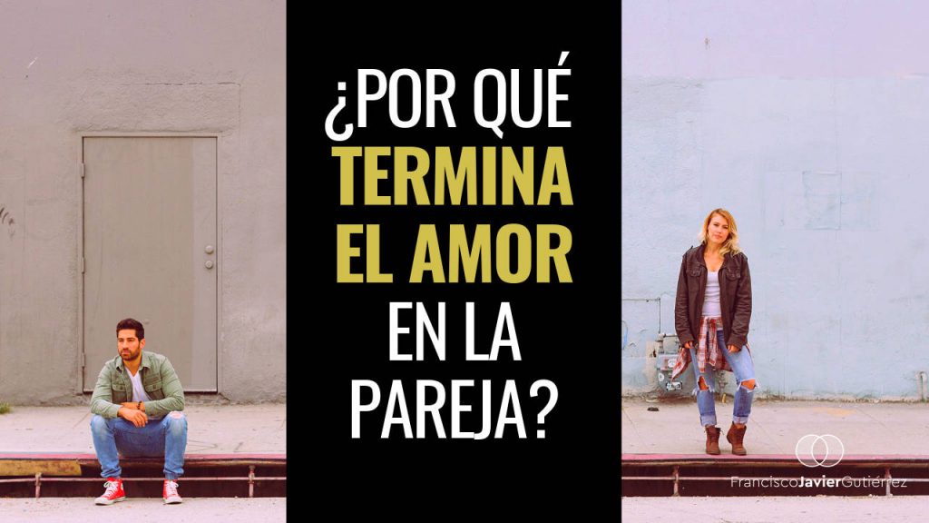 ¿Por qué termina el amor en la pareja?