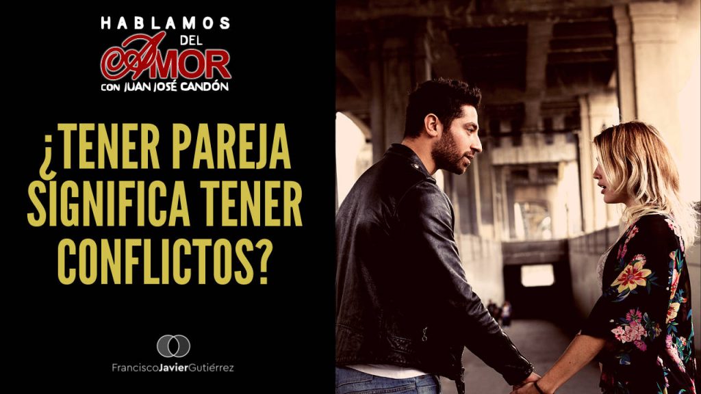 ¿Tener pareja significa tener conflictos? HDA#1