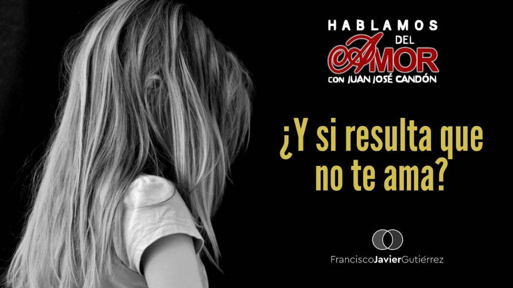 Y si resulta que no te ama