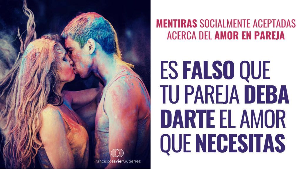Es falso quwe tu pareja deba darte el amor que necesitas